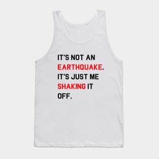 [Inspired]  It's Not An Earthquake T-Shirt & other products Tank Top